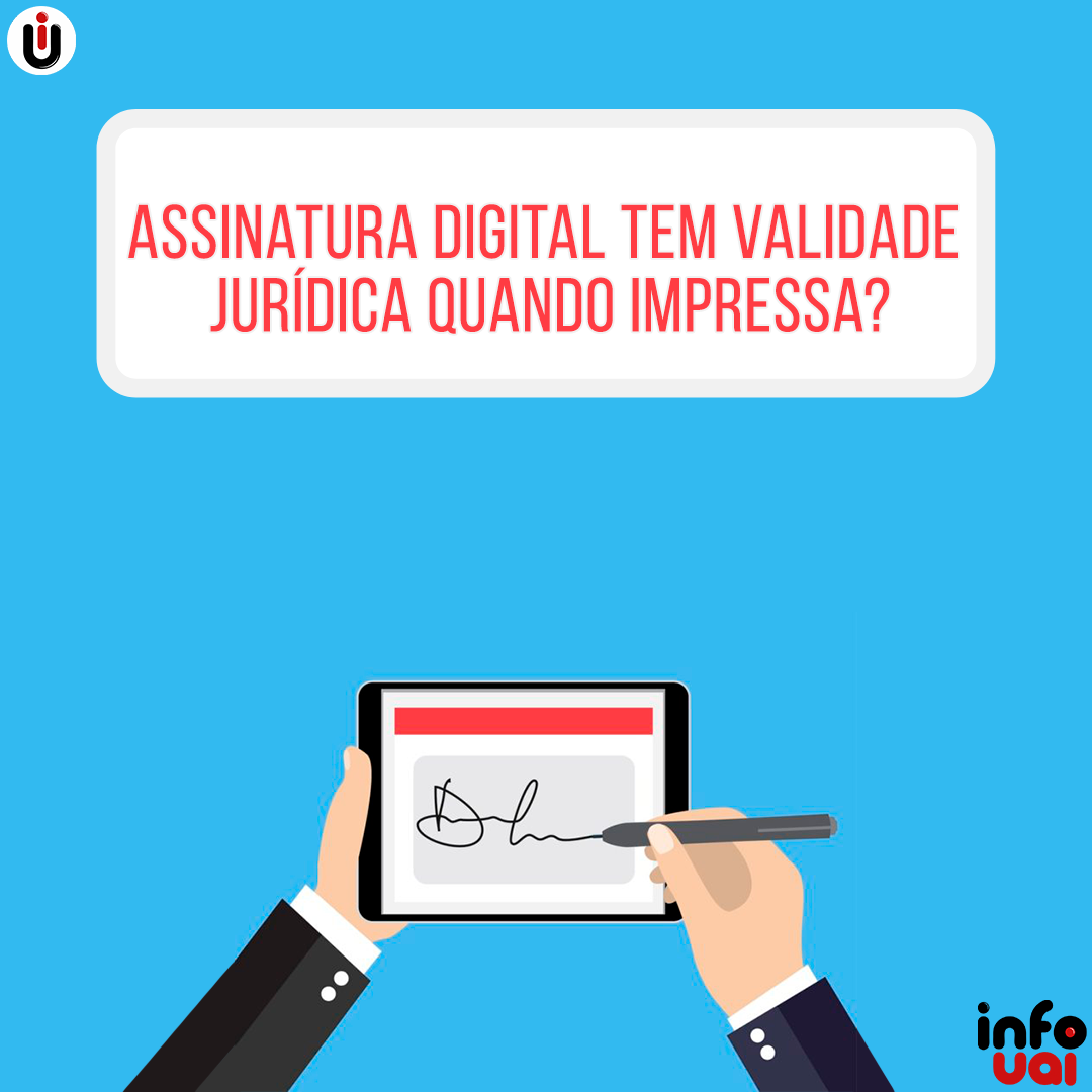 Assinatura Digital Tem Validade Jurídica Quando Impressa 3358